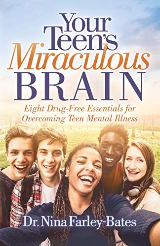 Beispielbild fr Your Teen's Miraculous Brain : Eight Drug-Free Essentials for Overcoming Teen Mental Illness zum Verkauf von Better World Books