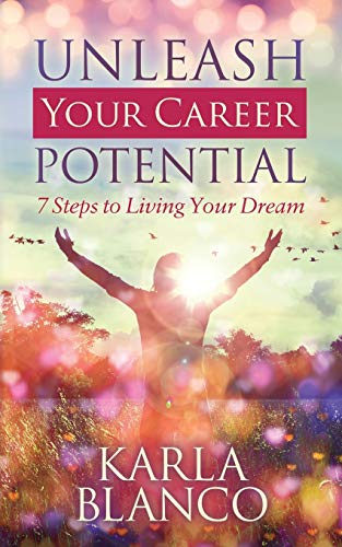 Beispielbild fr Unleash Your Career Potential: 7 Steps to Living Your Dream zum Verkauf von BooksRun