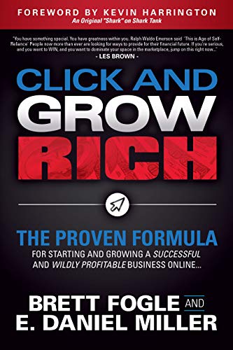 Beispielbild fr Click and Grow Rich: The Proven Formula for Starting and Growing a Successful and Wildly Profitable Business Online zum Verkauf von ThriftBooks-Atlanta