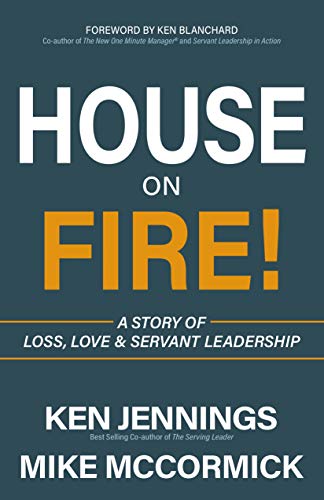 Beispielbild fr House on Fire!: A Story of Loss, Love & Servant Leadership zum Verkauf von Books From California