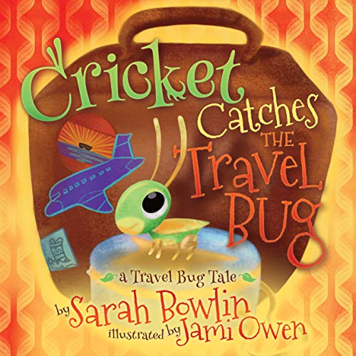 Stock image for Cricket Catches the Travel Bug: A Travel Bug Tale for sale by Lakeside Books