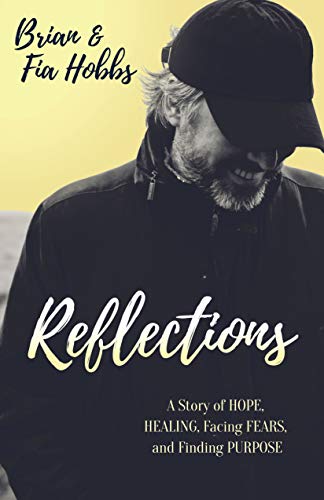 Imagen de archivo de Reflections: A Story of Hope, Healing, Facing Fears, and Finding Purpose a la venta por WorldofBooks