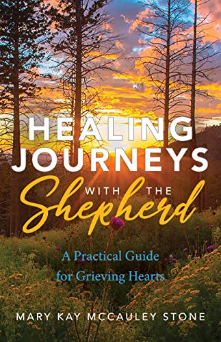 Stock image for Healing Journeys with the Shepherd: A Practical Guide for Grieving Hearts for sale by Goodwill of Colorado