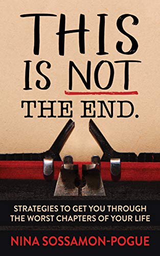 

This Is Not 'the End': Strategies to Get You Through the Worst Chapters of Your Life (Paperback or Softback)