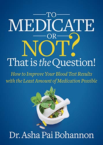 Imagen de archivo de To Medicate or Not That is the Question How to Improve Your Blood Test Results with the Least Amount of Medication Possible a la venta por PBShop.store US