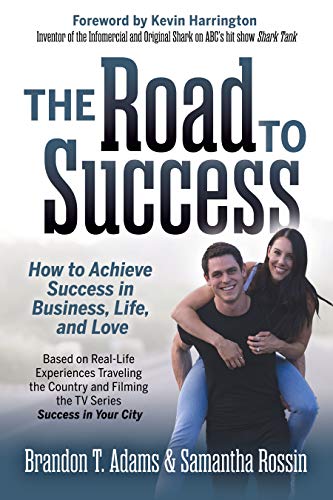 9781642798739: The Road to Success: How to Achieve Success in Business, Life, and Love