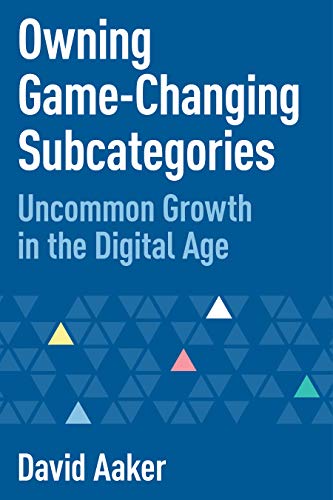 Stock image for Owning Game-Changing Subcategories : Uncommon Growth in the Digital Age for sale by Better World Books