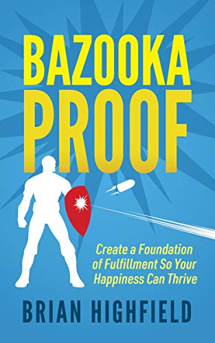 Immagine dell'editore per Bazooka Proof: Create a Foundation of Fulfillment So Your Happiness Can Thrive venduto da ThriftBooks-Dallas