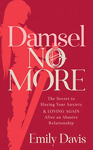 Beispielbild fr Damsel No More!: The Secret to Slaying Your Anxiety and Loving Again After an Abusive Relationship zum Verkauf von WorldofBooks