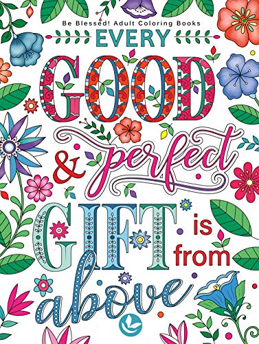 Beispielbild fr Be Blessed! Adult Coloring Books: A Fun, Original Christian Coloring Book with Joyful Designs and Inspirational Scripture: 30 Stress Relieving Bible Quotes That Will Bless Your Soul (Perforated) zum Verkauf von Goodwill