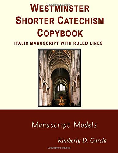 Stock image for WESTMINSTER SHORTER CATECHISM COPYBOOK Italic Manuscript with Ruled Lines for sale by Riverow Bookshop