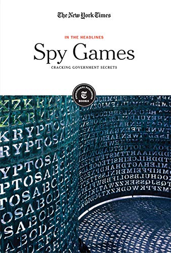 Beispielbild fr Spy Games: Cracking Government Secrets (In the Headlines) zum Verkauf von Buchpark