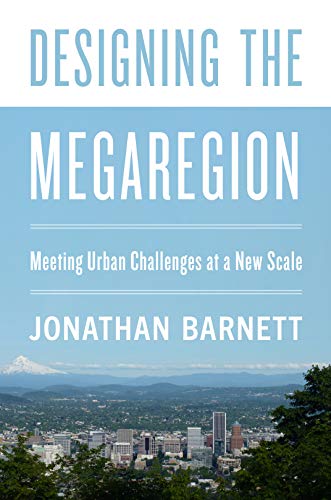 Stock image for Designing the Megaregion: Meeting Urban Challenges at a New Scale for sale by Bookmans