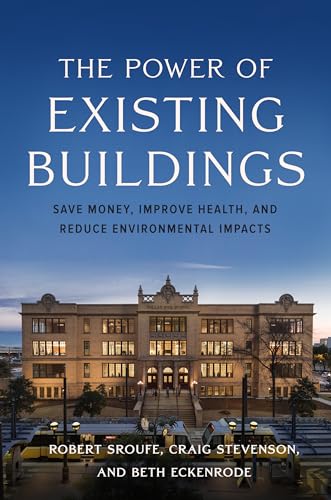 Stock image for The Power of Existing Buildings: Save Money, Improve Health, and Reduce Environmental Impacts for sale by HPB-Diamond