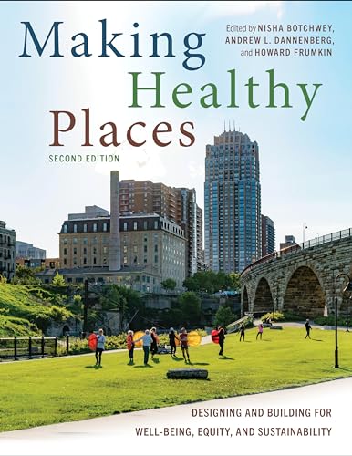 Stock image for Making Healthy Places, Second Edition: Designing and Building for Well-Being, Equity, and Sustainability for sale by Midtown Scholar Bookstore