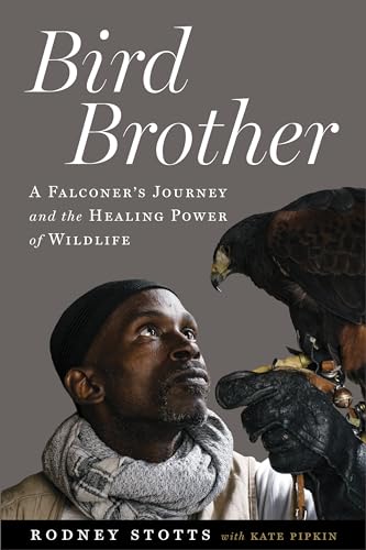 Stock image for Bird Brother: A Falconer's Journey and the Healing Power of Wildlife for sale by Dream Books Co.