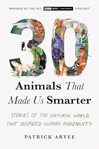 Stock image for 30 Animals That Made Us Smarter for sale by Blackwell's