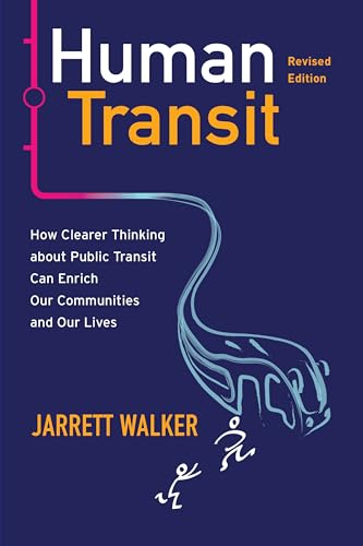 9781642833058: Human Transit, Revised Edition: How Clearer Thinking about Public Transit Can Enrich Our Communities and Our Lives