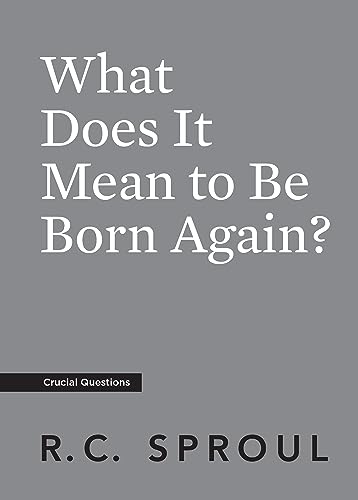 Imagen de archivo de What Does It Mean to Be Born Again? (Crucial Questions) a la venta por SecondSale