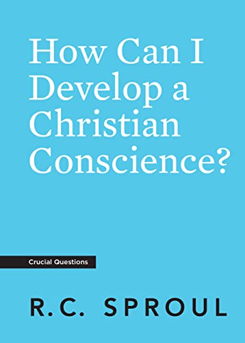 Imagen de archivo de How Can I Develop a Christian Conscience? (Crucial Questions) a la venta por Goodwill of Colorado