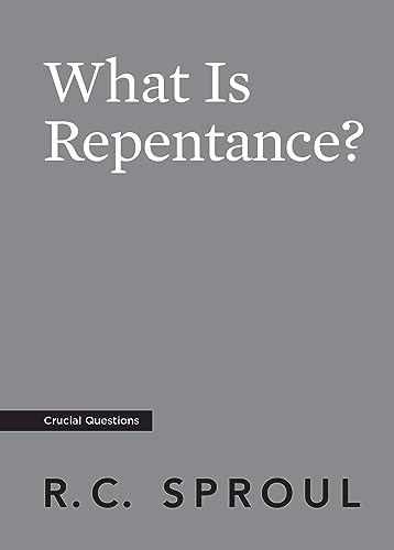 Beispielbild fr What Is Repentance? (Crucial Questions) zum Verkauf von Wonder Book