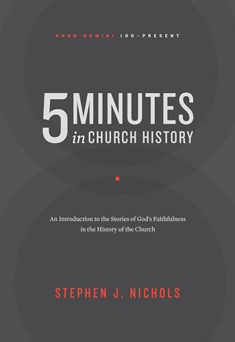 Imagen de archivo de 5 Minutes in Church History: An Introduction to the Stories of God's Faithfulness in the History of the Church a la venta por HPB-Ruby