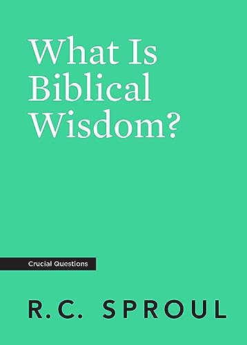 Stock image for What Is Biblical Wisdom? (Crucial Questions) for sale by Gulf Coast Books