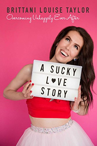 Beispielbild fr A Sucky Love Story: Overcoming Unhappily Ever After zum Verkauf von SecondSale