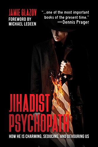 Stock image for Jihadist Psychopath : How He Is Charming, Seducing, and Devouring Us for sale by Better World Books