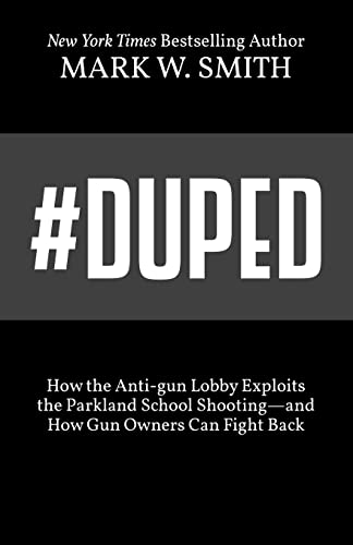 Beispielbild fr duped : How the Anti-Gun Lobby Exploits the Parkland School Shooting-And How Gun Owners Can Fight Back zum Verkauf von Better World Books