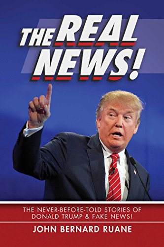 Stock image for The Real News!: The Never-Before-Told Stories of Donald Trump & Fake News! for sale by Wonder Book