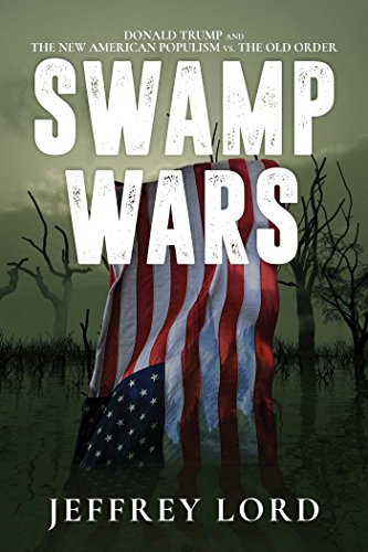 Beispielbild fr Swamp Wars: Donald Trump and the New American Populism vs. The Old Order zum Verkauf von Wonder Book