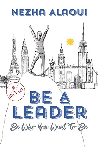 Beispielbild fr Be A Leader: Be Who You Want to Be zum Verkauf von Book Outpost