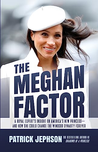 Imagen de archivo de The Meghan Factor: A Royal Expert's Insight on America's New Princess-and How She Could Change the Windsor Dynasty Forever a la venta por Wonder Book