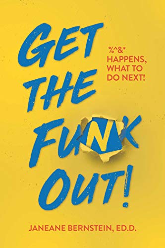 9781642930696: Get the Funk Out!: %^&* Happens, What to Do Next!