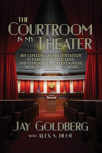 Stock image for The Courtroom Is My Theater: My Lifelong Representation of Famous Politicians, Industrialists, Entertainers,   Men of Honor,   and More for sale by HPB Inc.