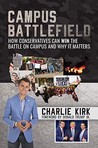 Stock image for Campus Battlefield: How Conservatives Can Win the Battle on Campus and Why It Matters for sale by ThriftBooks-Atlanta