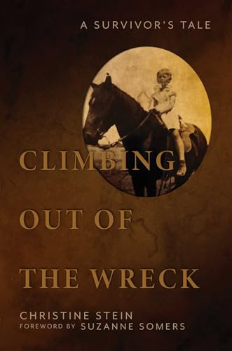Stock image for Climbing Out of the Wreck: A Survivor's Tale for sale by Orion Tech