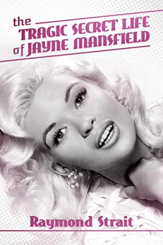 Imagen de archivo de The Tragic Secret Life of Jayne Mansfield a la venta por Books End Bookshop