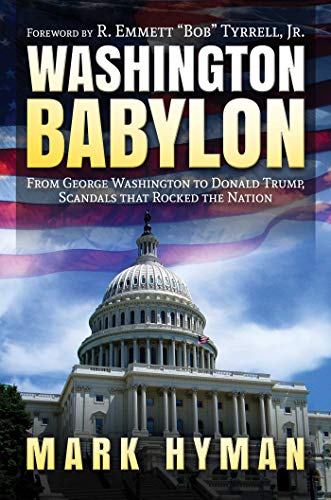 Beispielbild fr Washington Babylon: From George Washington to Donald Trump, Scandals that Rocked the Nation zum Verkauf von Wonder Book