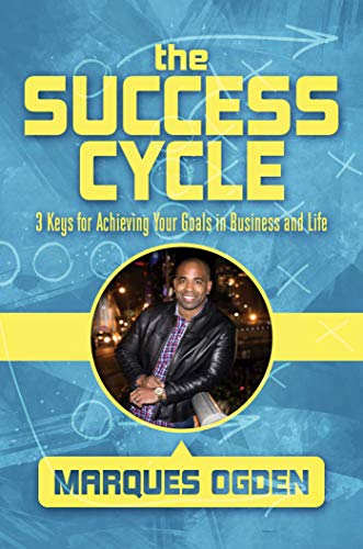 Imagen de archivo de The Success Cycle: 3 Keys for Achieving Your Goals in Business and Life a la venta por SecondSale