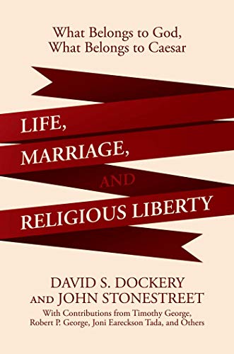Stock image for Life, Marriage, and Religious Liberty: What Belongs to God, What Belongs to Caesar for sale by SecondSale