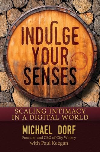Stock image for Indulge Your Senses: Scaling Intimacy in a Digital World for sale by SecondSale