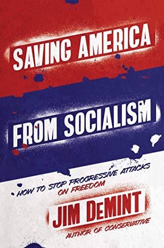 Stock image for Saving America from Socialism: How to Stop Progressive Attacks on Freedom for sale by SecondSale