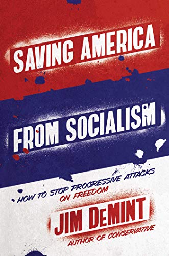 Stock image for Saving America from Socialism: How to Stop Progressive Attacks on Freedom for sale by Reliant Bookstore