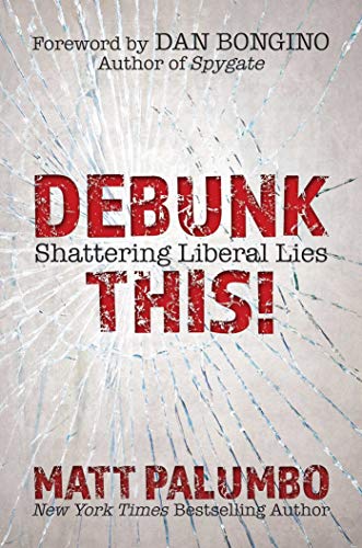 Beispielbild fr Debunk This!: Shattering Liberal Lies zum Verkauf von Wonder Book