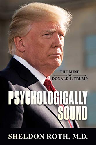 Stock image for Psychologically Sound: The Mind of Donald J. Trump for sale by HPB-Ruby