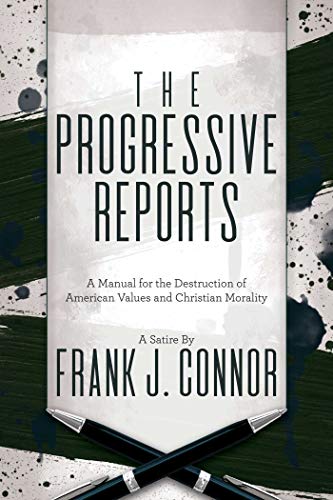 Beispielbild fr The Progressive Reports: A Manual for the Destruction of American Values and Christian Morality zum Verkauf von Wonder Book
