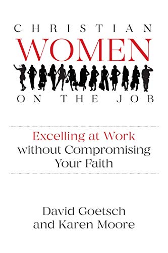 Stock image for Christian Women on the Job: Excelling at Work without Compromising Your Faith for sale by Book Outpost