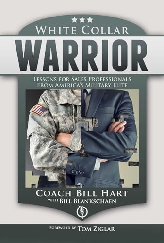 Beispielbild fr White Collar Warrior: Lessons for Sales Professionals from America's Military Elite zum Verkauf von SecondSale